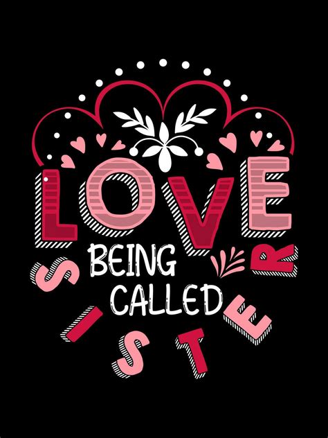 LOVE BEING CALLED SISTER Valentine's Day Lettering T-shirt Typography 35904100 Vector Art at ...