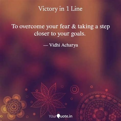 To overcome your fear & t... | Quotes & Writings by Vidhi Acharya ...