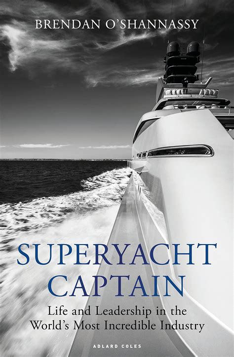 Superyacht Captain: Life and leadership in the world's most incredible ...