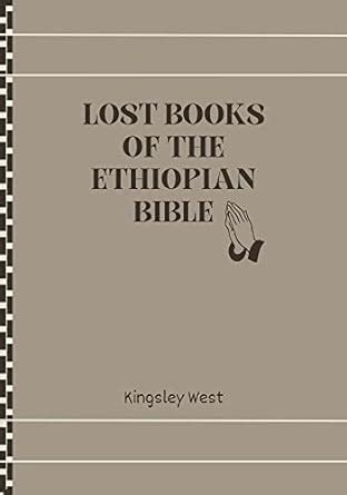 LOST BOOKS OF THE ETHIOPIAN BIBLE: Understanding an overview of the ...