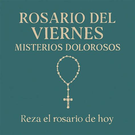 Rosario del Viernes – Misterios Dolorosos | Rosario de Hoy