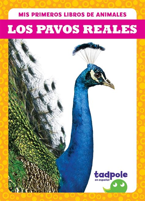 Los pavos reales / Peacocks (Mis primeros libros de animales / My First ...