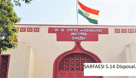 MP High Court Guides Magistrates on Quick SARFAESI S.14 Disposal.