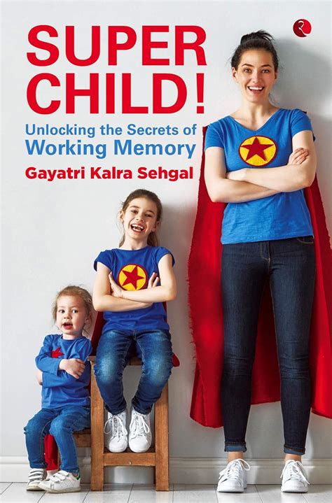 Super Child!: Unlocking the Secrets of Working Memory eBook : Sehgal ...