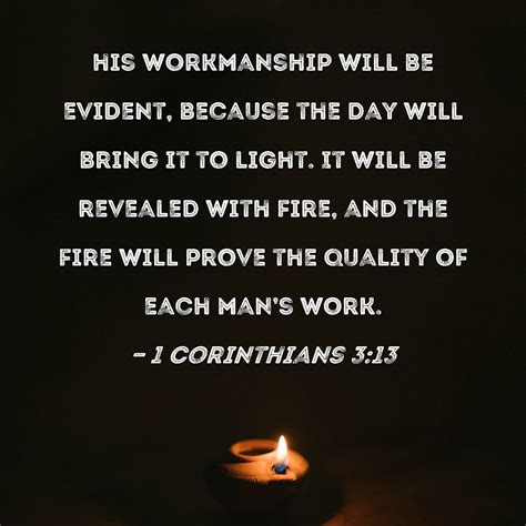 1 Corinthians 3:13 his workmanship will be evident, because the Day ...