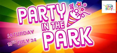 PARTY IN THE PARK @ The Galafest 2024 - A Fun Filled event for everyone ...