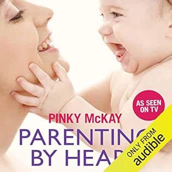 Parenting by Heart: Sleeping, Feeding and Gentle Care for Your Baby's ...