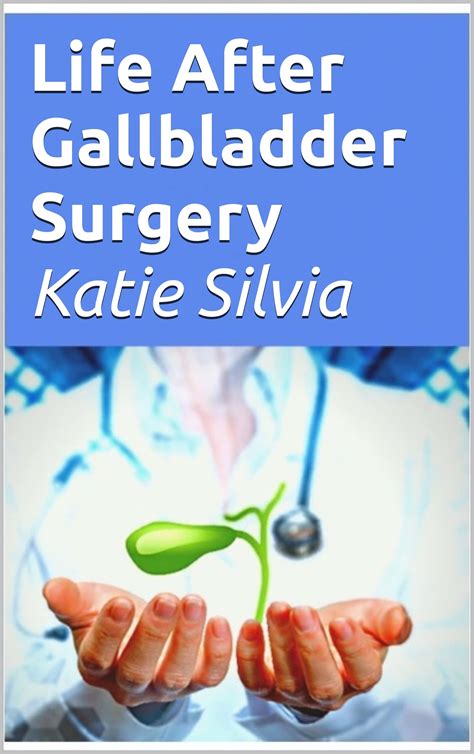 Life After Gallbladder Surgery : Your Self help guide for your Gallbladder removal journey. by ...