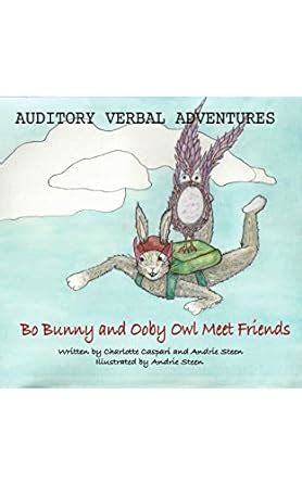 Bo Bunny and Ooby Owl Meet Friends (Auditory Verbal Adventures Book 1 ...