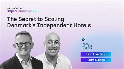The Secret to Scaling Denmark's Independent Hotels - GuestCentric