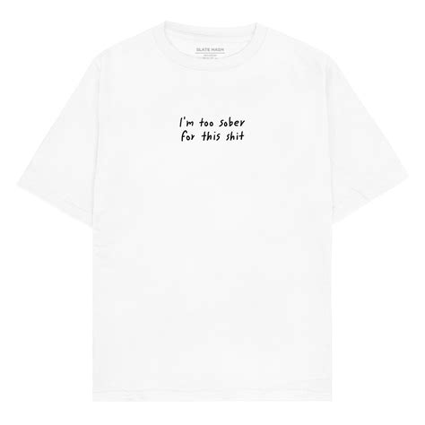 Too sober for this Oversized T-shirt – SLATE HASH
