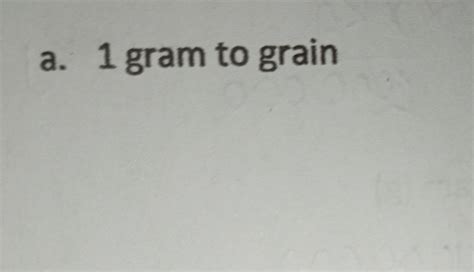 Convert 1 gram to grains. | Filo