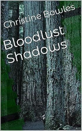 Bloodlust Shadows eBook : Bowles, Christine: Amazon.in: Kindle Store