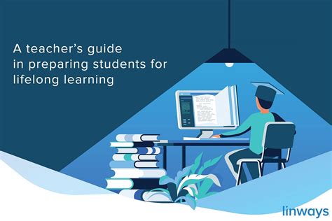 A teacher’s guide to preparing students for continuous lifelong ...