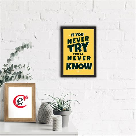 "If You Never Try, You'll Never Know" Motivational Quote Satin Matt ...