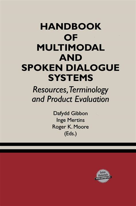Handbook of Multimodal and Spoken Dialogue Systems: Resources ...