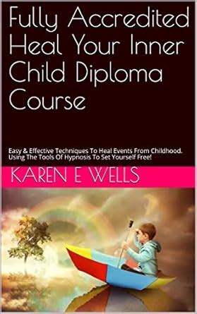 Fully Accredited Heal Your Inner Child Diploma Course: Easy & Effective ...