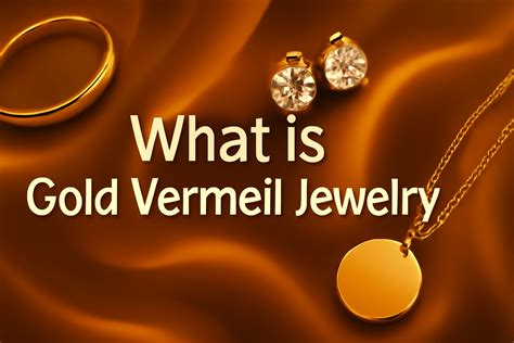 What Is Gold Vermeil Jewelry – Naz Stones