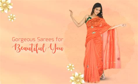 Gorgeous Sarees for Beautiful You