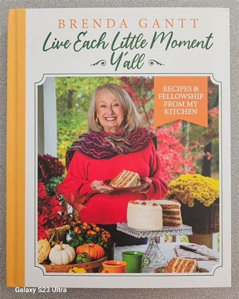Brenda Gantt Live Each Little Moment Y'all, Recipes & Fellowship from ...