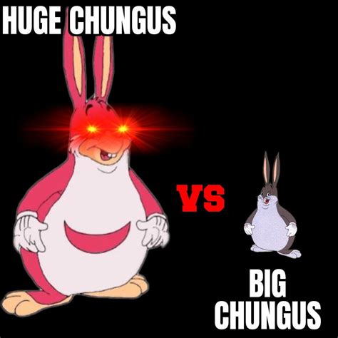 huge chungus vs big chungus : r/memes