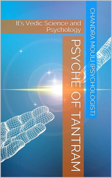 PSYCHE OF TANTRAM: It’s Vedic Science and Psychology eBook ...
