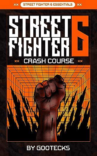 Street Fighter 6 Crash Course (PS5/PS4/Xbox/PC): Everything You Need to ...