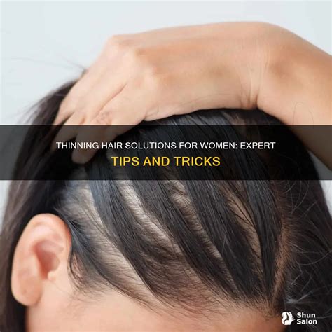 Thinning Hair Solutions For Women: Expert Tips And Tricks | ShunSalon