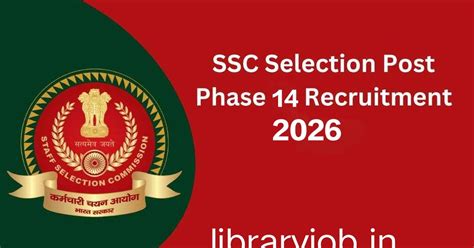 SSC Selection Post Phase 14 Notification 2026: 3,003 posts: Library ...