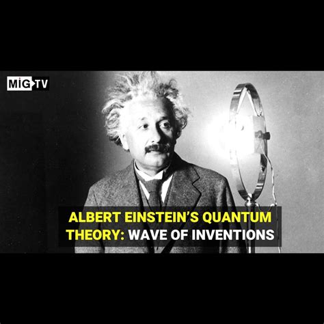 Albert Einstein’s quantum theory: Wave of inventions