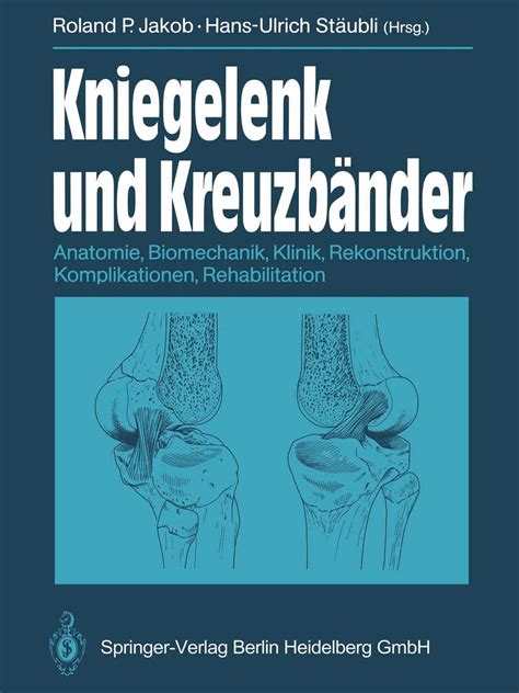 Buy Kniegelenk Und Kreuzbänder: Anatomie, Biomechanik, Klinik ...