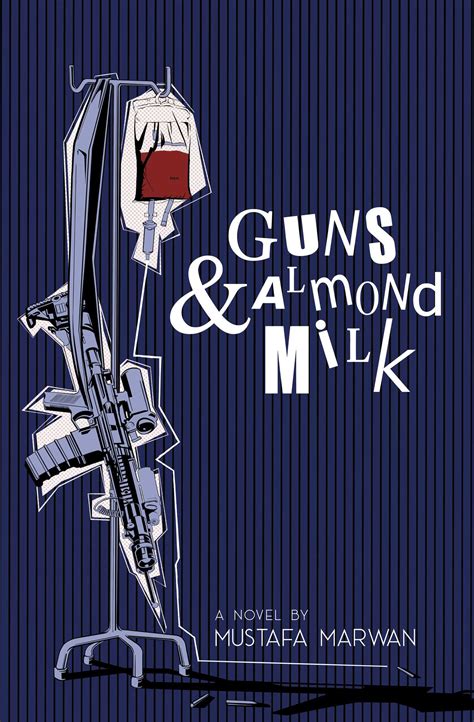 Guns and Almond Milk | Book by Mustafa Marwan | Official Publisher Page ...