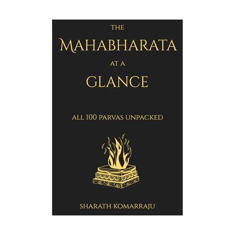 The Mahabharata at a Glance: All 100 Parvas Unpacked – Sharath Komarraju