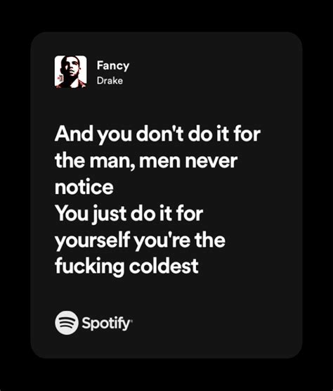 🖤 — FANCY w/ T.I. & SWIZZ BEATS | Song quotes, Drake (lyrics), Drake ...
