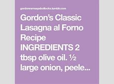 Gordon?s Classic Lasagna al Forno Recipe INGREDIENTS 2  