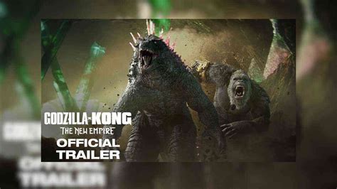 'Godzilla Vs Kong: The New Empire' trailer: Godzilla and Kong To Bring ...