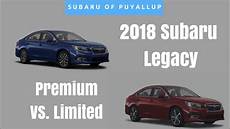 Subaru Premium Vs Limited by 2018 Subaru Legacy Comparison Premium Vs Limited Subaru Premium Vs Limited
