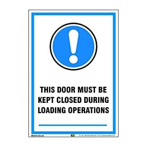 Mr. Safe - This Door Must Be Kept Closed During Loading Operations Sign ...