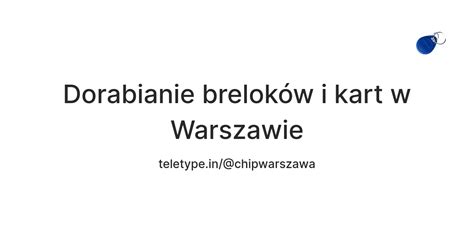 Dorabianie breloków i kart w Warszawie — Teletype