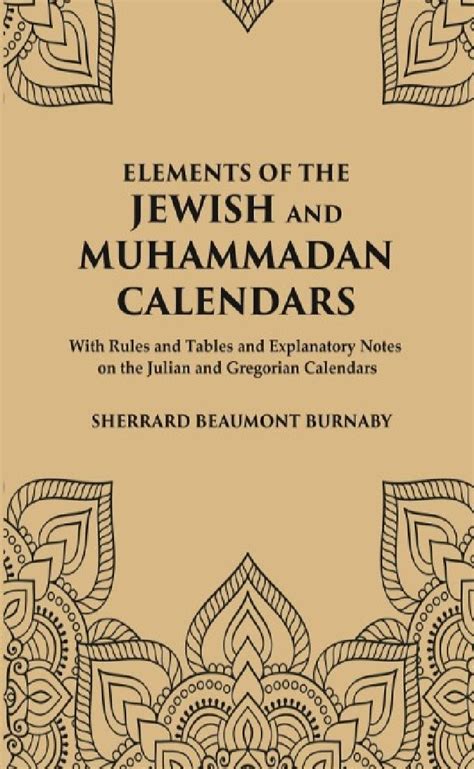 Elements of The Jewish and Muhammadan Calendars : With Rules and Tables ...