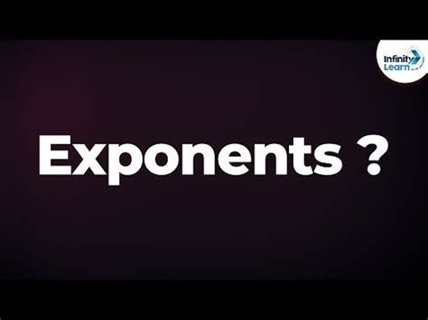 Introduction to Exponents Video Lecture - Mathematics (Maths) Class 8