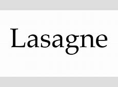 How to Pronounce Lasagne   YouTube
