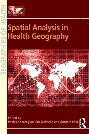Spatial Analysis in Health Geography (Geographies of Health Series ...