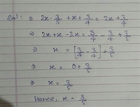 Solve the linear equation for 'x'.2x-3/5+x+3/4=2x+3/4 - Brainly.in