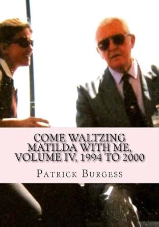 Buy Come Waltzing Matilda With Me, Volume IV, 1994 to 2000: Personal ...