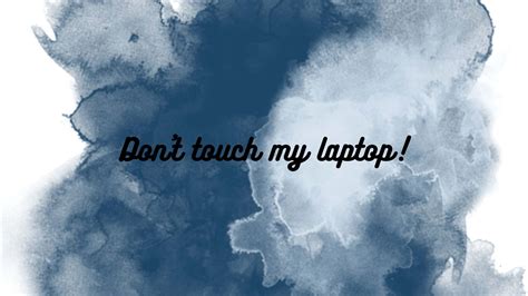 Download Don't Touch My Laptop Black Cursive Wallpaper | Wallpapers.com