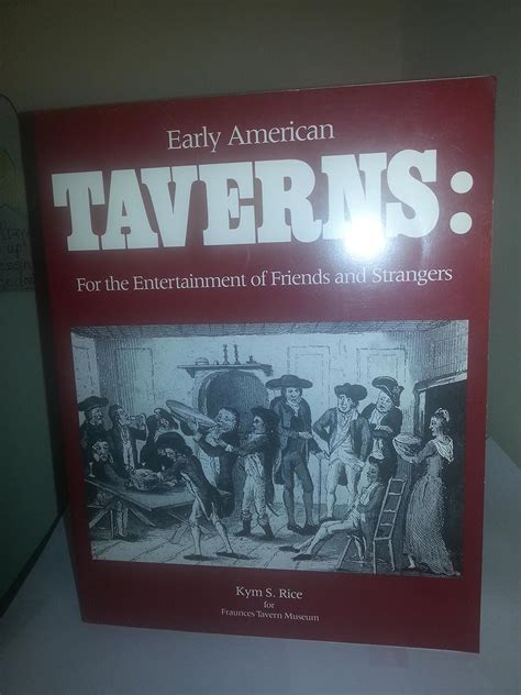 Early American Taverns: For the Entertainment of Friends and Strangers ...