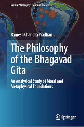 The Philosophy of the Bhagavad Gita: An Analytical Study of Moral and ...
