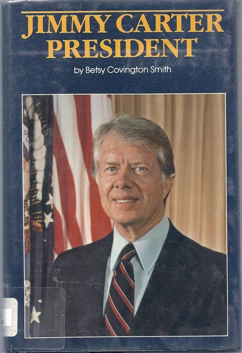Jimmy Carter, President (Presidential Biography Series) : Smith, Betsy ...