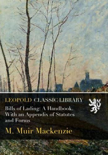 Buy Bills of Lading: A Handbook. With an Appendix of Statutes and Forms ...